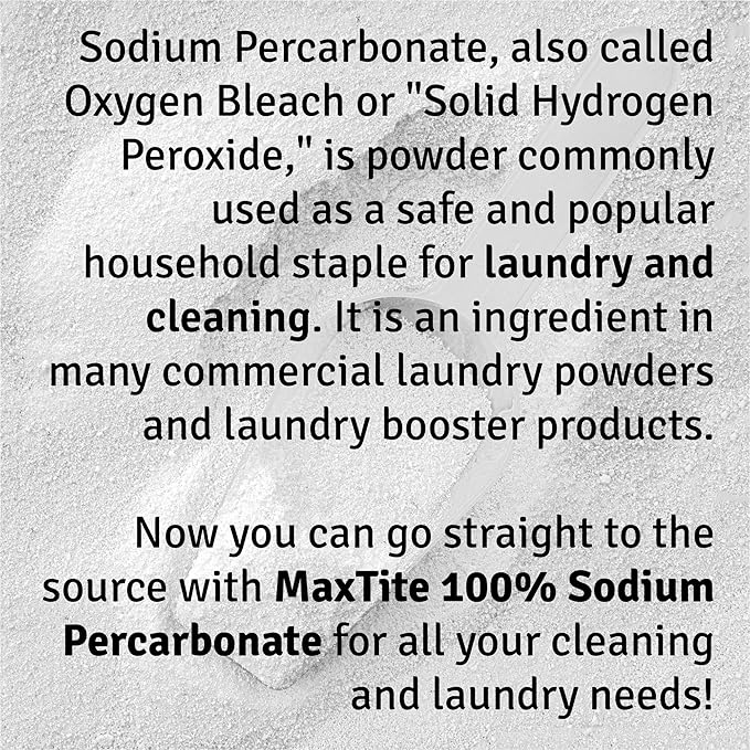 MAXTITE Sodium Percarbonate (2 lbs) - 100% Pure - Solid Hydrogen Peroxide/Oxygenated Bleach - Multi-Use Cleaner for Home & Laundry - HDPE container w/Resealable Child Resistant Cap